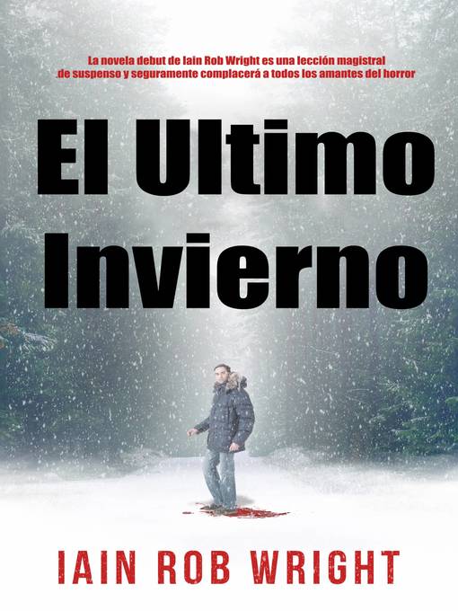 Title details for El Ultimo Invierno by Iain Rob Wright - Available